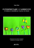 Interpretare l'ambiente - Gli indicatori di sostenibilit� per il governo del territorio